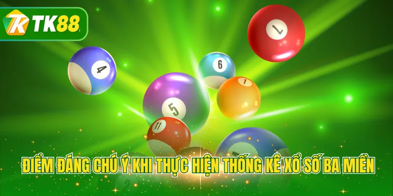 Điểm đáng chú ý khi thực hiện thống kê xổ số ba miền
